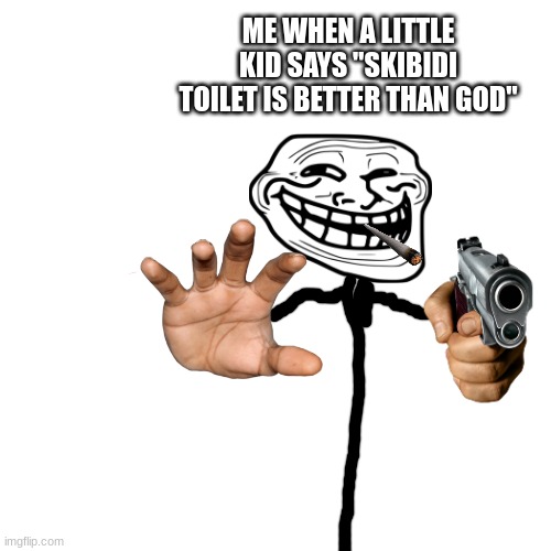 Nahhhh? | ME WHEN A LITTLE KID SAYS "SKIBIDI TOILET IS BETTER THAN GOD" | image tagged in memes,laughing leo | made w/ Imgflip meme maker