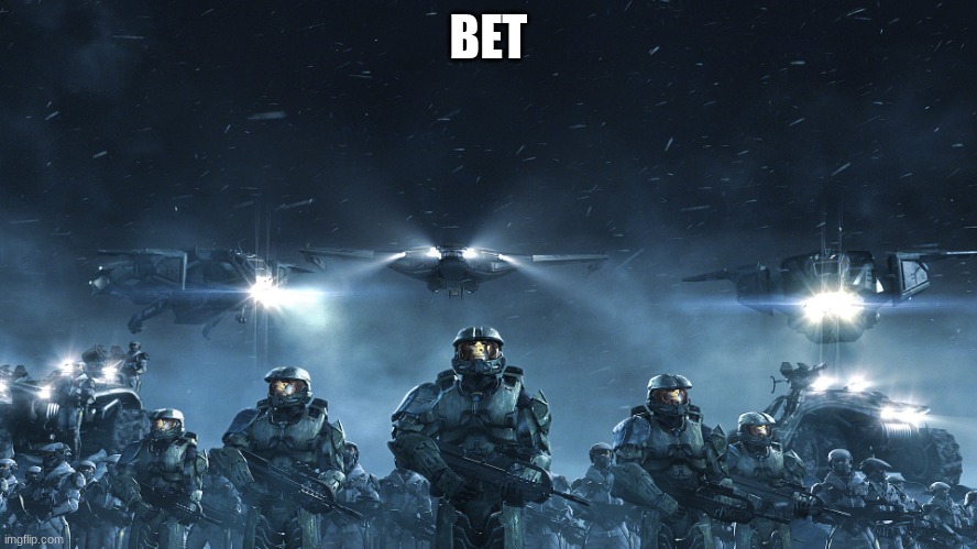 halo wars | BET | image tagged in halo wars | made w/ Imgflip meme maker