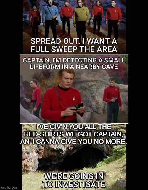 I'VE GIV'N YOU ALL THE RED-SHIRTS WE GOT CAPTAIN, AN' I CANNA GIVE YOU NO MORE. | made w/ Imgflip meme maker