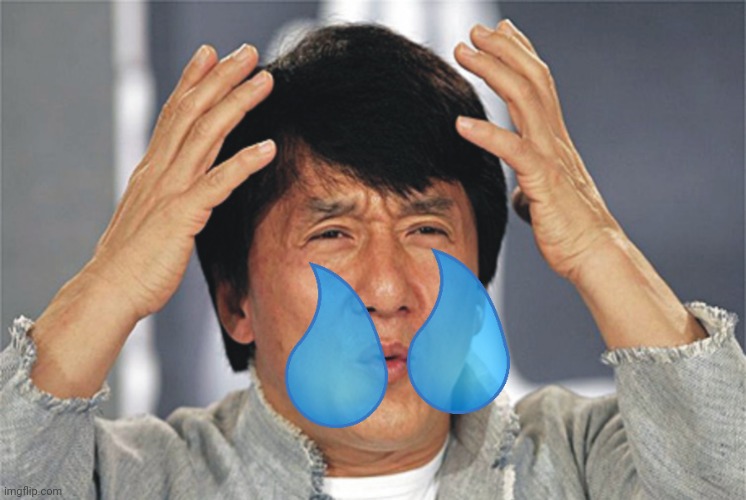 Jackie chan in tears | image tagged in jackie chan confused | made w/ Imgflip meme maker