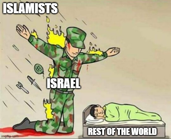 No power to Islamists | ISLAMISTS; ISRAEL; REST OF THE WORLD | image tagged in soldier protecting sleeping child | made w/ Imgflip meme maker