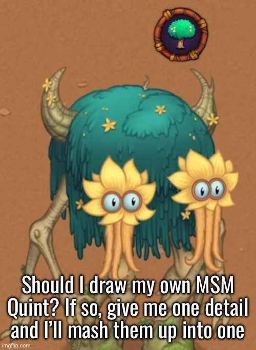 Should I draw my own MSM Quint? If so, give me one detail and I’ll mash them up into one | made w/ Imgflip meme maker