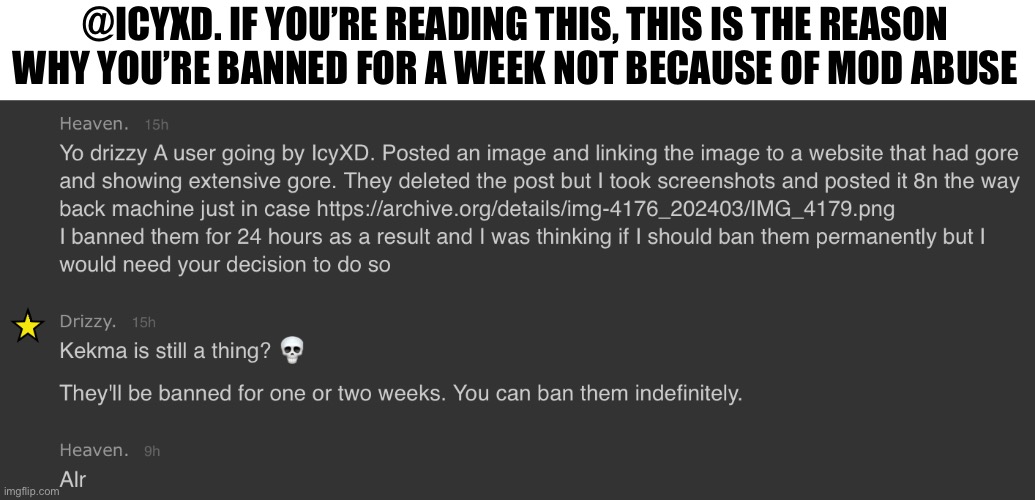 Send it to him | @ICYXD. IF YOU’RE READING THIS, THIS IS THE REASON WHY YOU’RE BANNED FOR A WEEK NOT BECAUSE OF MOD ABUSE | made w/ Imgflip meme maker
