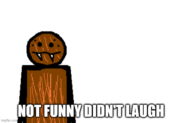 internal rage spdr | NOT FUNNY DIDN'T LAUGH | image tagged in internal rage spdr | made w/ Imgflip meme maker