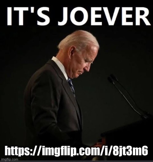 It's Joever | https://imgflip.com/i/8jt3m6 | image tagged in it's joever | made w/ Imgflip meme maker