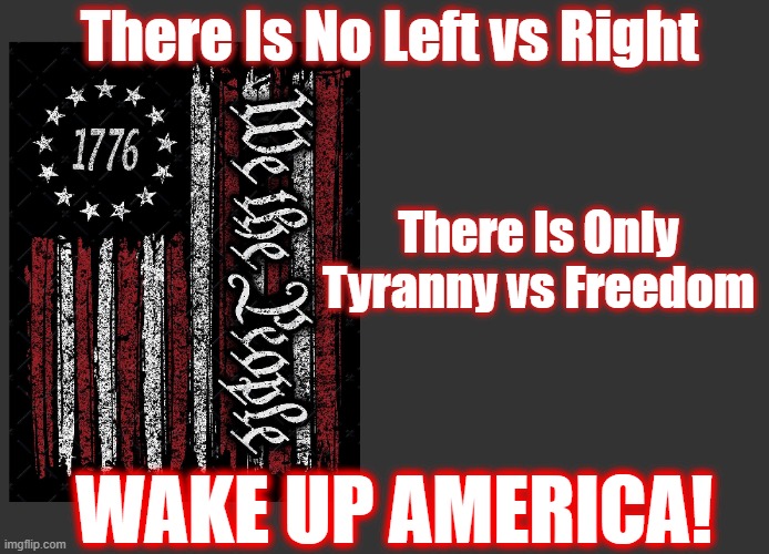 The Two Party System Is Literally Smoke & Mirrors That Hides The Crimes On Both Sides & Divides The People | There Is No Left vs Right; There Is Only Tyranny vs Freedom; WAKE UP AMERICA! | image tagged in two party system,left vs right,tyranny,wake up,liberty,jadscomms | made w/ Imgflip meme maker