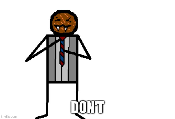 good for you spdr | DON'T | image tagged in good for you spdr | made w/ Imgflip meme maker