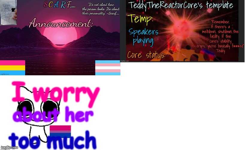 I worry; about her; too much | image tagged in the autistic trio shared annoucment template | made w/ Imgflip meme maker