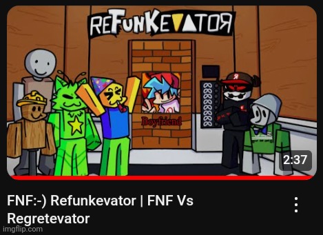Finally, A REGRETEVATOR FNF MOD EXISTS!!!!!! [Video link in the comments] | made w/ Imgflip meme maker