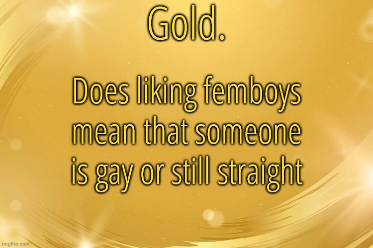 Confused | Does liking femboys mean that someone is gay or still straight | image tagged in silver announcement template 6 0 | made w/ Imgflip meme maker
