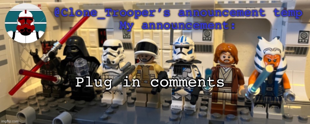 Clone_Trooper’s Lego announcement temp | Plug in comments | image tagged in clone_trooper s lego announcement temp | made w/ Imgflip meme maker