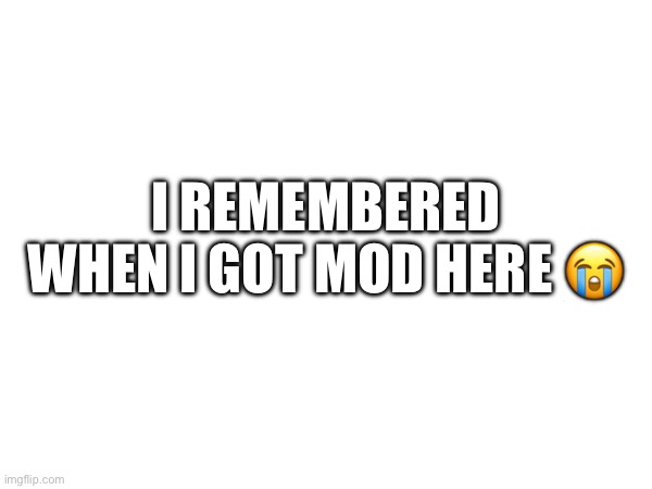 Potat’s stream really blew up lmfao | I REMEMBERED WHEN I GOT MOD HERE 😭 | made w/ Imgflip meme maker
