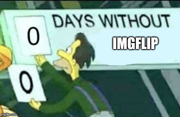 Am I addicted? | IMGFLIP | image tagged in 0 days without lenny simpsons | made w/ Imgflip meme maker
