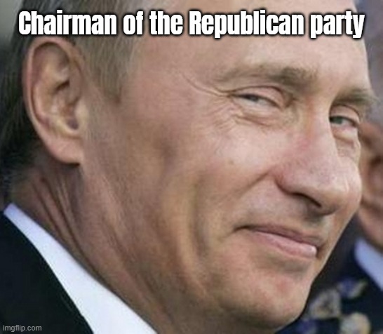 Chairman of the Republican party | made w/ Imgflip meme maker
