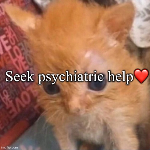 skrunkly | Seek psychiatric help❤️ | image tagged in skrunkly | made w/ Imgflip meme maker