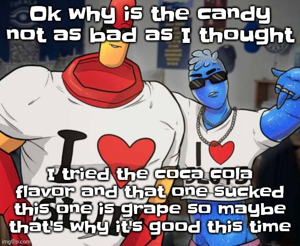 Damn | Ok why is the candy not as bad as I thought; I tried the coca cola flavor and that one sucked this one is grape so maybe that's why it's good this time | image tagged in ayo ozzy drix wtf | made w/ Imgflip meme maker
