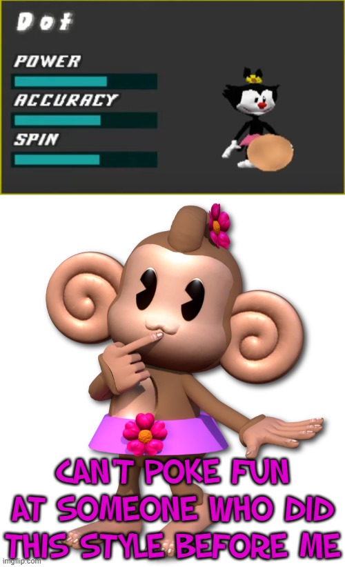 MeeMee isn't the first animal character to rock just a dress and a flower for her head | CAN'T POKE FUN AT SOMEONE WHO DID THIS STYLE BEFORE ME | image tagged in memes,gaming,animaniacs,playstation,ps1 | made w/ Imgflip meme maker