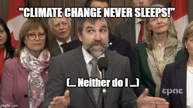 "CLIMATE CHANGE NEVER SLEEPS!"; (... Neither do I ...) | made w/ Imgflip meme maker