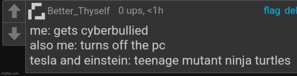 maybe not the funniest, but the best comment from me so far | made w/ Imgflip meme maker