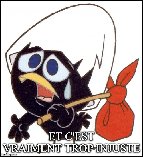 Calimero | ET C'EST VRAIMENT TROP INJUSTE | image tagged in calimero | made w/ Imgflip meme maker