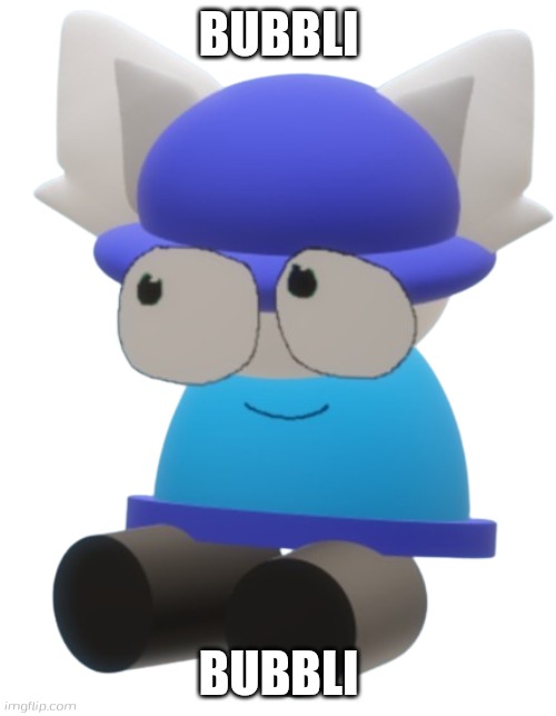 Bubbli | BUBBLI; BUBBLI | image tagged in bubbli,banbodi,fnf,dave and bambi,vs banbodi | made w/ Imgflip meme maker