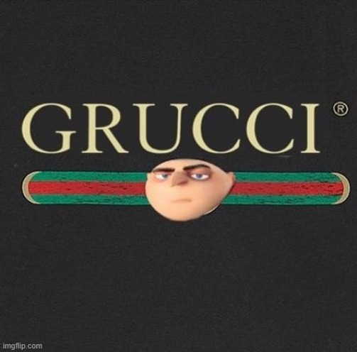 Grucci | image tagged in grucci | made w/ Imgflip meme maker