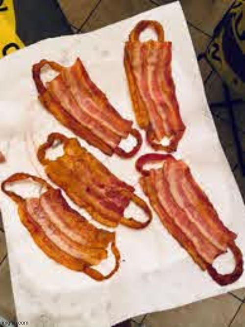 Bacon masks | image tagged in bacon masks | made w/ Imgflip meme maker