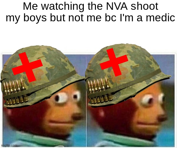 Geneva power! | Me watching the NVA shoot my boys but not me bc I'm a medic | image tagged in memes,monkey puppet | made w/ Imgflip meme maker