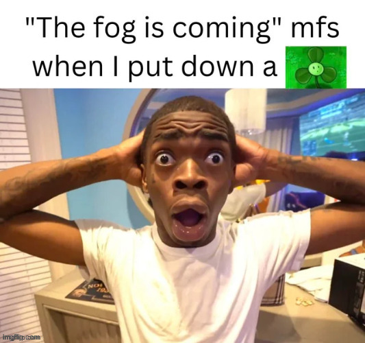 The fog is coming in 19 days | made w/ Imgflip meme maker