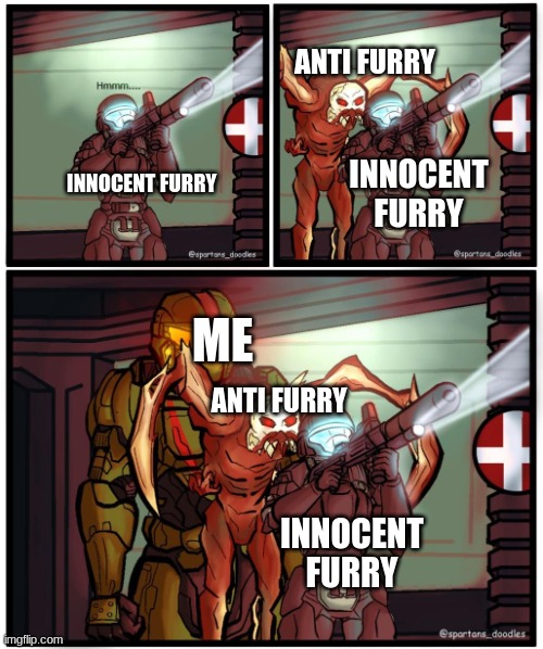 i'm disappointed from what i've seen | ANTI FURRY; INNOCENT FURRY; INNOCENT FURRY; ME; ANTI FURRY; INNOCENT FURRY | image tagged in master chief behind the monster | made w/ Imgflip meme maker