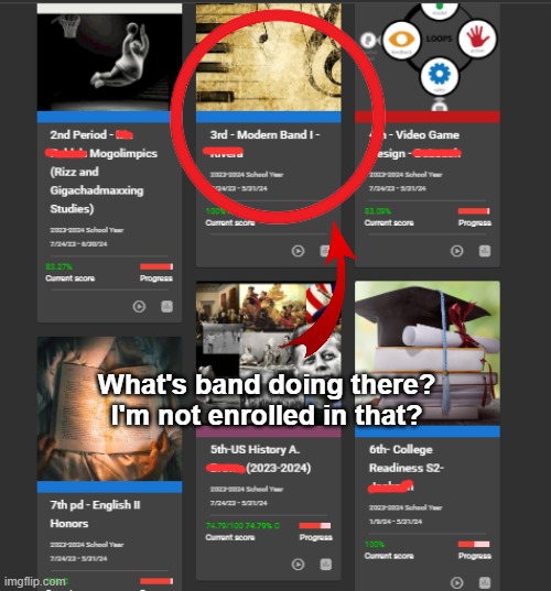 What's band doing there? I'm not enrolled in that? | made w/ Imgflip meme maker