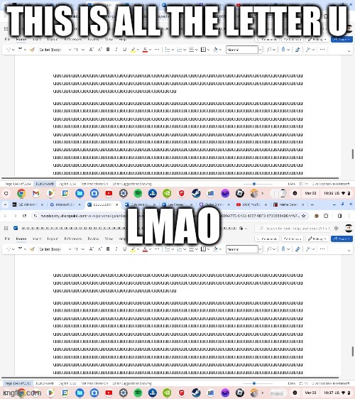 This Is All The Letter U (I did this last year over 11k words over 2.2k pages lol) | image tagged in 2023,long meme,fun | made w/ Imgflip meme maker
