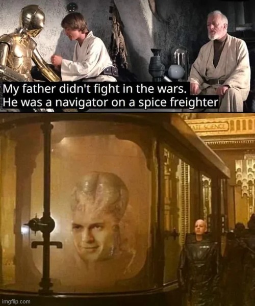 He Who Controls the Spice!!! | image tagged in dune,starwars | made w/ Imgflip meme maker