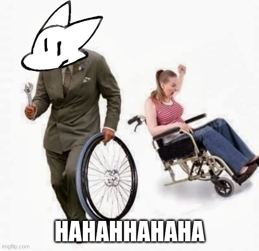Wheel Steal | HAHAHHAHAHA | image tagged in wheel steal | made w/ Imgflip meme maker