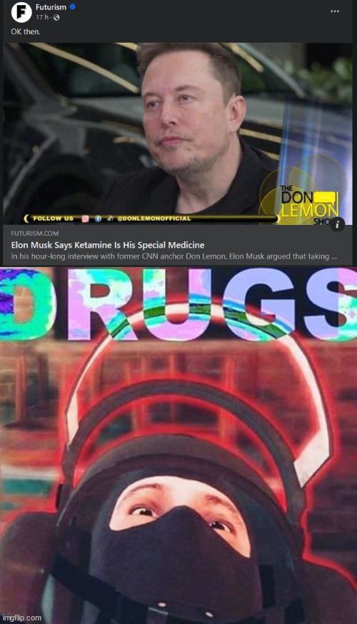 Elon on drugs | image tagged in bandit on drugs,elon musk,drugs,ketamine | made w/ Imgflip meme maker