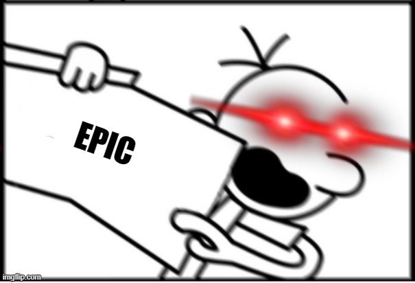 EPIC | made w/ Imgflip meme maker