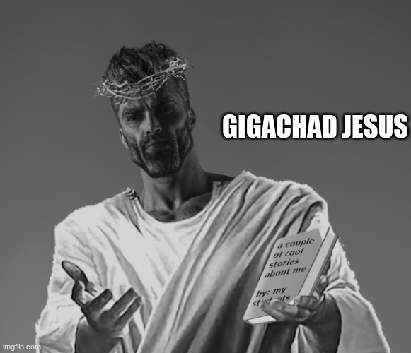 I didn't make this image | GIGACHAD JESUS | image tagged in jesus,christianity,fun,history,catholicism | made w/ Imgflip meme maker