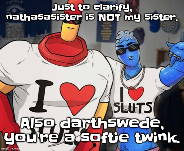 L to both of you today. | Just to clarify, nathasasister is NOT my sister. Also darthswede, you're a softie twink. | image tagged in ayo ozzy drix wtf | made w/ Imgflip meme maker