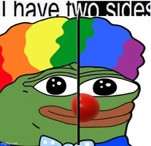 i have two sides | image tagged in i have two sides | made w/ Imgflip meme maker