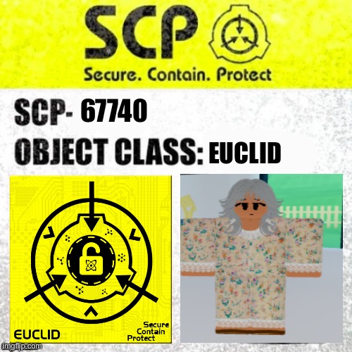 SCP-67740 Label | 67740; EUCLID | image tagged in scp euclid label template foundation tale's | made w/ Imgflip meme maker