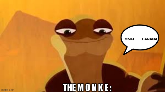 mmm monkey | THE M O N K E : MMM....... BANANA | image tagged in mmm monkey | made w/ Imgflip meme maker