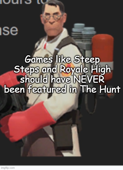 Games like Steep Steps and Royale High should have NEVER been featured in The Hunt | made w/ Imgflip meme maker