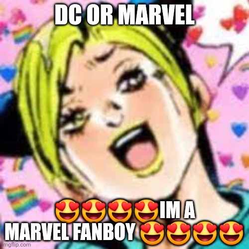 spider-man is my sigma | DC OR MARVEL; 😍😍😍😍IM A MARVEL FANBOY 😍😍😍😍 | image tagged in funii joy | made w/ Imgflip meme maker
