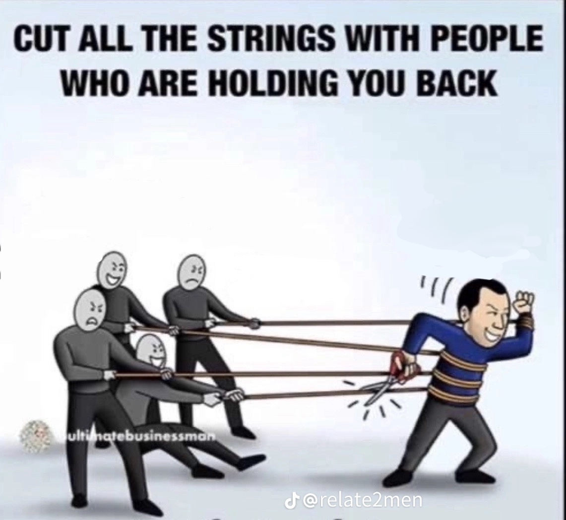 Cut the strings with people holding you back Blank Meme Template