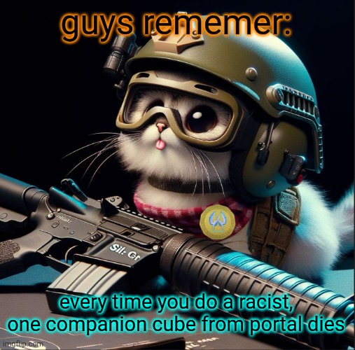 guys rememer:; every time you do a racist, one companion cube from portal dies | image tagged in ai generated silly critter but better | made w/ Imgflip meme maker