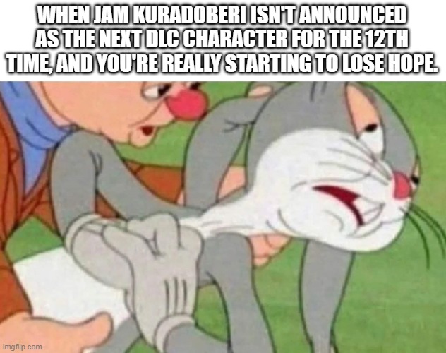 Guilty Gear -Strive- DLC | WHEN JAM KURADOBERI ISN'T ANNOUNCED AS THE NEXT DLC CHARACTER FOR THE 12TH TIME, AND YOU'RE REALLY STARTING TO LOSE HOPE. | image tagged in gaming | made w/ Imgflip meme maker