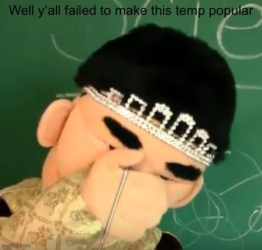 Disaponited jackie chu | Well y’all failed to make this temp popular | image tagged in disaponited jackie chu | made w/ Imgflip meme maker