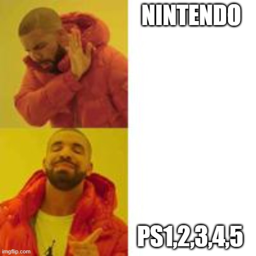 i like ps5 more than nintendo | NINTENDO; PS1,2,3,4,5 | image tagged in not that but this | made w/ Imgflip meme maker