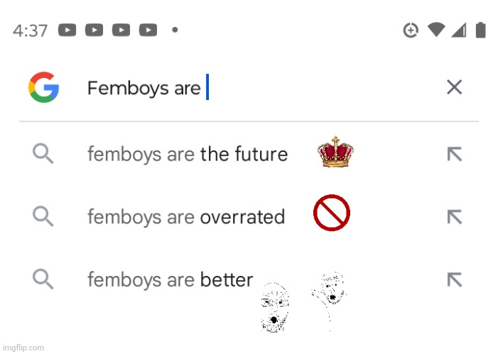 Auto fill. | image tagged in google search,femboy,the future world if,life is good but it can be better,seek,the truth is out there | made w/ Imgflip meme maker