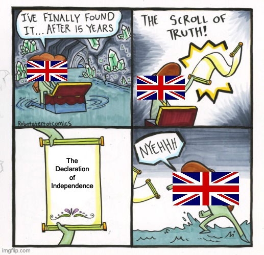 History meme | The Declaration of Independence | image tagged in memes,the scroll of truth | made w/ Imgflip meme maker